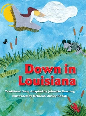 Down in Louisiana by Downing, Johnette
