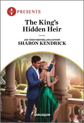 The King's Hidden Heir by Kendrick, Sharon