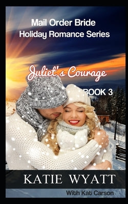 Juliet's Courage by Carson, Kat