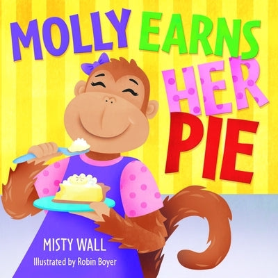 Molly Earns Her Pie by Wall, Misty