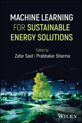 Machine Learning for Sustainable Energy Solutions by Said, Zafar