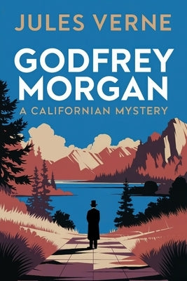 Godfrey Morgan: A Californian Mystery: A New Translation by Petault, David