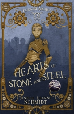 Hearts of Stone and Steel by Schmidt, Jenelle Leanne