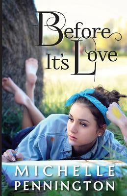 Before It's Love by Pennington, Michelle Lynn