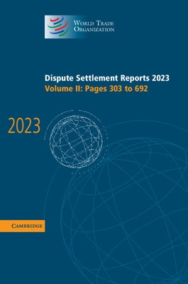Dispute Settlement Reports 2023 by World Trade Organisation