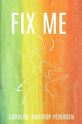 Fix Me by Amstrup Pedersen, Caroline