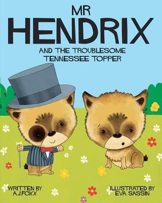 Mr Hendrix and The Troublesome Tennessee Topper by Sassin, Eva