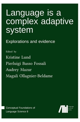 Language is a complex adaptive system by Lund, Kristine