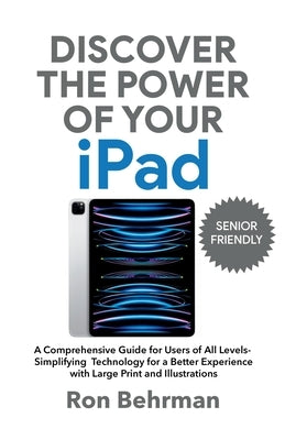 Discover the Power of Your iPad by Behrman, Ron