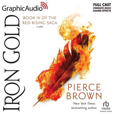 Iron Gold (1 of 2) [Dramatized Adaptation]: Red Rising Saga 4 by Brown, Pierce