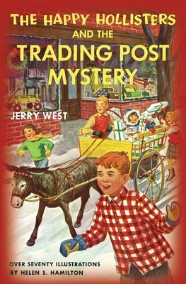 The Happy Hollisters and the Trading Post Mystery by West, Jerry