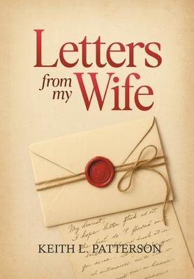 Letters from My Wife by Patterson, Keith L.