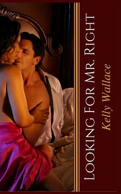 Looking For Mr. Right by Wallace, Kelly
