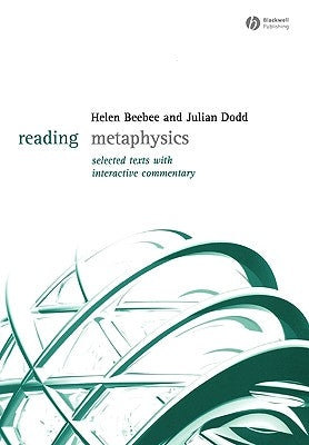 Reading Metaphysics: Selected Texts with Interactive Commentary by Beebee, Helen