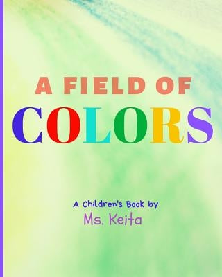 A Field of Colors by Keita