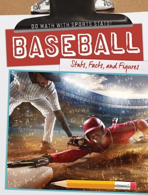 Baseball: Stats, Facts, and Figures by Mikoley, Kate