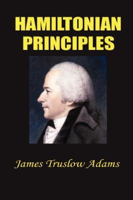 Hamiltonian Principles by Adams, James Truslow