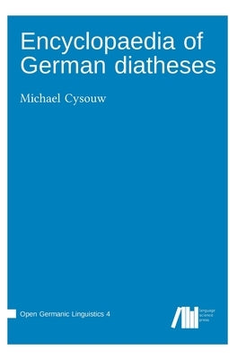 Encyclopaedia of German diatheses by Cysouw, Michael