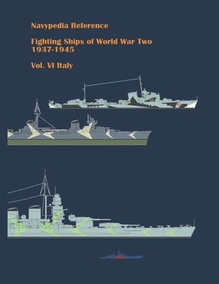 Fighting ships of World War Two 1937 - 1945. Volume VI. Italy by Dashyan, Alexander