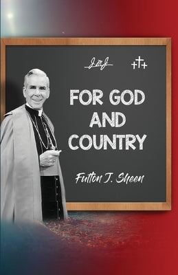 For God and Country by Sheen, Fulton J.