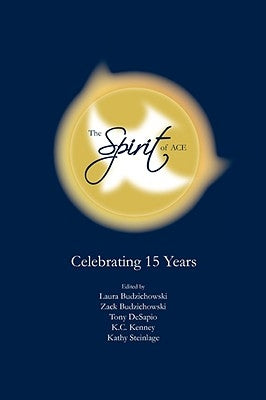 The Spirit of Ace: Celebrating 15 Years by Budzichowski, Laura