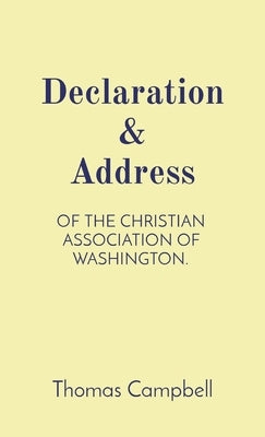 Declaration & Address: Of the Christian Association of Washington. by Taylor, Lance R.