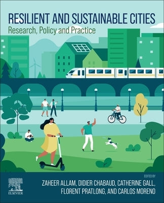 Resilient and Sustainable Cities: Research, Policy and Practice by Allam, Zaheer