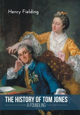 The History of Tom Jones a Foundling by Fielding, Henry