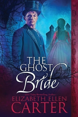 The Ghost Bride by Carter, Elizabeth Ellen
