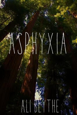 Asphyxia by Blythe, Ali