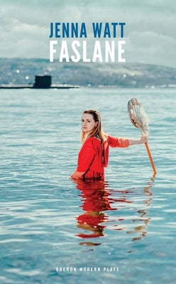 Faslane by Watt, Jenna