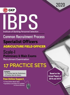 Ibps 2020: Specialist Officers - Agriculture Field Officer Scale I (Preliminary & Mains)- 17 Practice Sets by Gkp