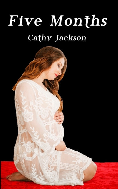 Five Months by Jackson, Cathy