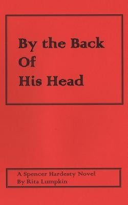 By the Back of His Head by Lumpkin, Rita