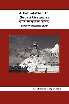 A Foundation In Nepali Grammar by Manders, Christopher Jay
