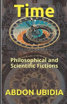 Time: Philosophical and Scientific Fictions by Horowitz, Nathan D.