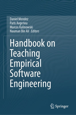 Handbook on Teaching Empirical Software Engineering by Mendez, Daniel