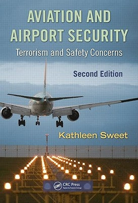 Aviation and Airport Security: Terrorism and Safety Concerns by Sweet, Kathleen