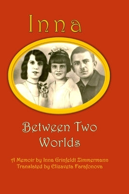 Inna: Between Two Worlds by Zimmermann, Inna I.