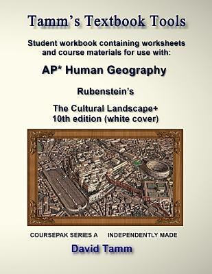 Rubenstein's The Cultural Landscape 10th edition+ Student Workbook: Relevant Daily Assignments Tailor Made for the Rubenstein Text by Tamm, David
