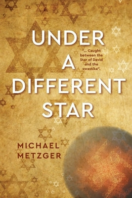 Under a Different Star by Metzger, Michael