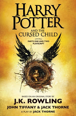 Harry Potter and the Cursed Child, Parts One and Two: The Official Playscript of the Original West End Production by Rowling, J. K.