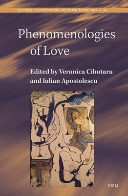 Phenomenologies of Love by Cibotaru, Veronica