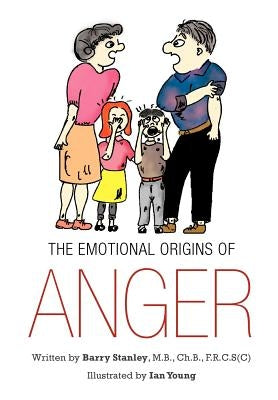 The Emotional Origins of Anger by Stanley, Barry