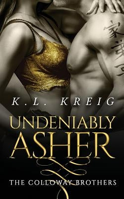 Undeniably Asher by Kreig, K. L.