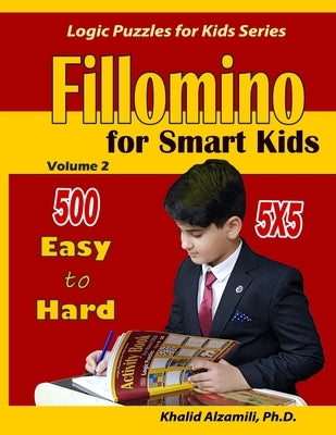 Fillomino For Smart Kids: 5x5 Puzzles: : 500 Easy to Hard by Alzamili, Khalid