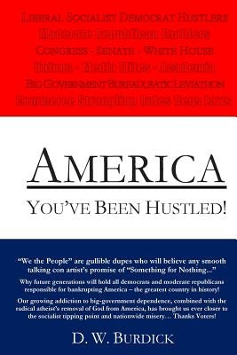 America You've Been Hustled by Burdick, D. W.