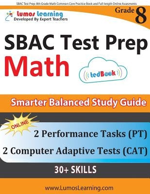 SBAC Test Prep: 8th Grade Math Common Core Practice Book and Full-length Online Assessments: Smarter Balanced Study Guide With Perform by Learning, Lumos