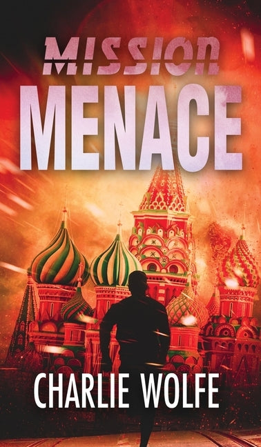 Mission Menace by Wolfe, Charlie