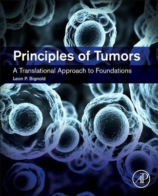 Principles of Tumors by Bignold, Leon P.
